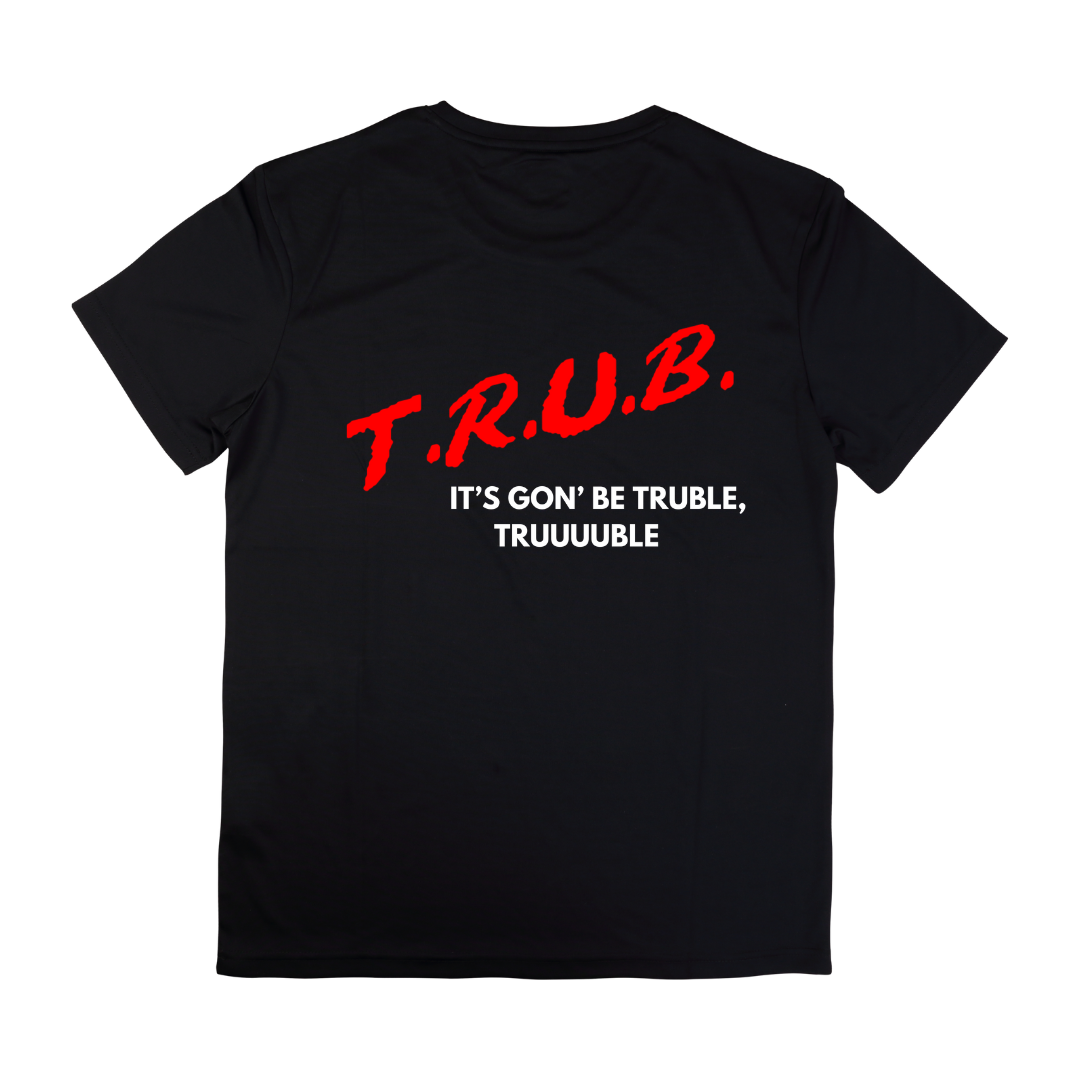 It's Gon Be Truble Tee